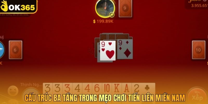 Cấu trúc ba tầng trong mẹo chơi Tiến Lên Miền Nam