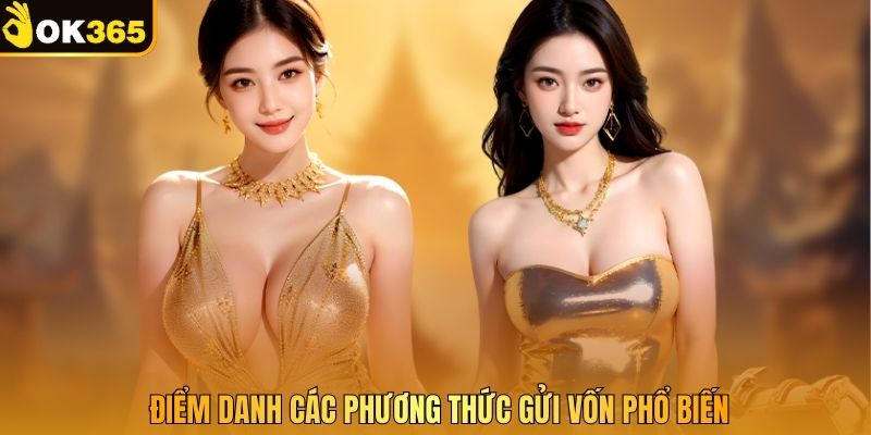 Điểm danh các phương thức gửi vốn phổ biến