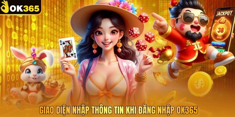 Giao diện nhập thông tin khi đăng nhập OK365