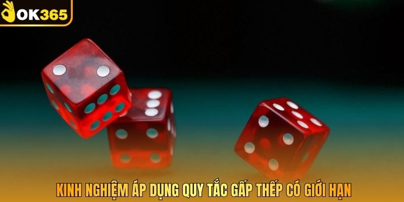 Kinh nghiệm áp dụng quy tắc gấp thếp có giới hạn